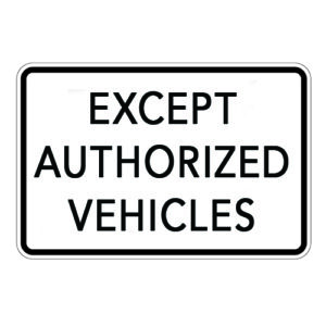 Poster - Except for Authorized Vehicles - Aluminum 0.064 - Engineer Grade Vinyl Printed Glossy Laminate - 36x24 - STANDARD